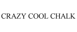 CRAZY COOL CHALK trademark