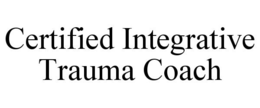 CERTIFIED INTEGRATIVE TRAUMA COACH trademark