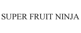 SUPER FRUIT NINJA trademark