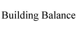 BUILDING BALANCE trademark