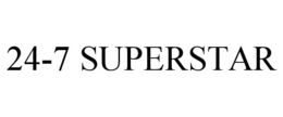 24-7 SUPERSTAR trademark