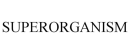 SUPERORGANISM trademark