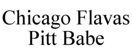 CHICAGO FLAVAS PITT BABE trademark