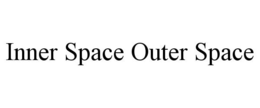 INNER SPACE OUTER SPACE trademark