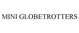 MINI GLOBETROTTERS trademark
