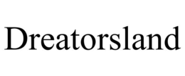 DREATORSLAND trademark