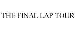 THE FINAL LAP TOUR trademark