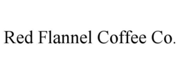RED FLANNEL COFFEE CO. trademark