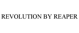 REVOLUTION BY REAPER trademark