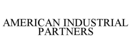 AMERICAN INDUSTRIAL PARTNERS trademark