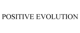 POSITIVE EVOLUTION trademark