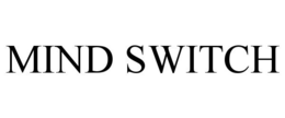 MIND SWITCH trademark