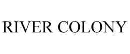 RIVER COLONY trademark