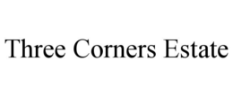 THREE CORNERS ESTATE trademark