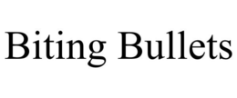 BITING BULLETS trademark