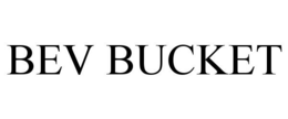 BEV BUCKET trademark