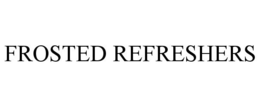 FROSTED REFRESHERS trademark