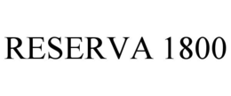 RESERVA 1800 trademark