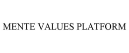 MENTE VALUES PLATFORM trademark