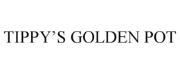 TIPPY'S GOLDEN POT trademark