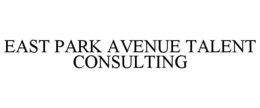 EAST PARK AVENUE TALENT CONSULTING trademark