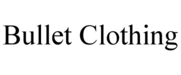 BULLET CLOTHING trademark