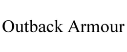 OUTBACK ARMOUR trademark