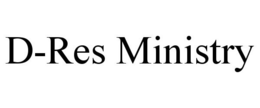 D-RES MINISTRY trademark