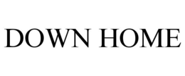DOWN HOME trademark