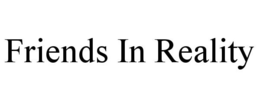 FRIENDS IN REALITY trademark