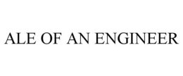 ALE OF AN ENGINEER trademark