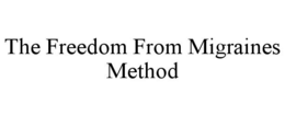 THE FREEDOM FROM MIGRAINES METHOD trademark