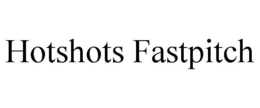 HOTSHOTS FASTPITCH trademark