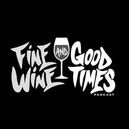 FINE WINE AND GOOD TIMES PODCAST trademark