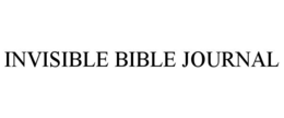 INVISIBLE BIBLE JOURNAL trademark