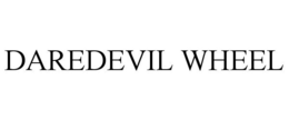 DAREDEVIL WHEEL trademark