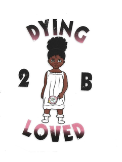 DYING 2 B LOVED trademark