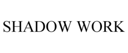 SHADOW WORK trademark
