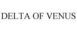 DELTA OF VENUS trademark