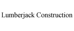 LUMBERJACK CONSTRUCTION trademark