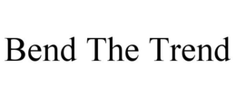 BEND THE TREND trademark