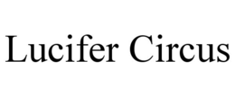 LUCIFER CIRCUS trademark