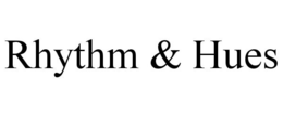 RHYTHM & HUES trademark
