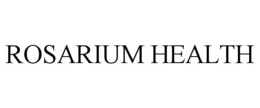 ROSARIUM HEALTH trademark