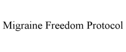 MIGRAINE FREEDOM PROTOCOL trademark