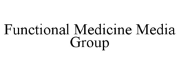 FUNCTIONAL MEDICINE MEDIA GROUP trademark
