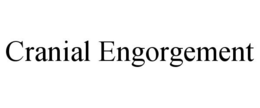 CRANIAL ENGORGEMENT trademark