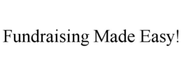 FUNDRAISING MADE EASY! trademark