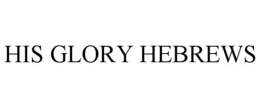 HIS GLORY HEBREWS trademark