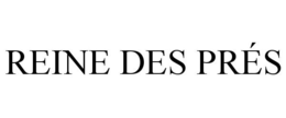 REINE DES PRÉS trademark